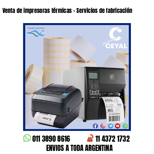 Venta de impresoras térmicas – Servicios de fabricación