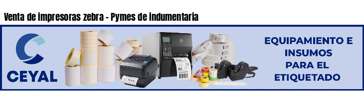 Venta de impresoras zebra - Pymes de indumentaria