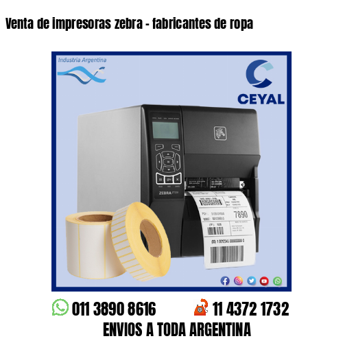Venta de impresoras zebra – fabricantes de ropa