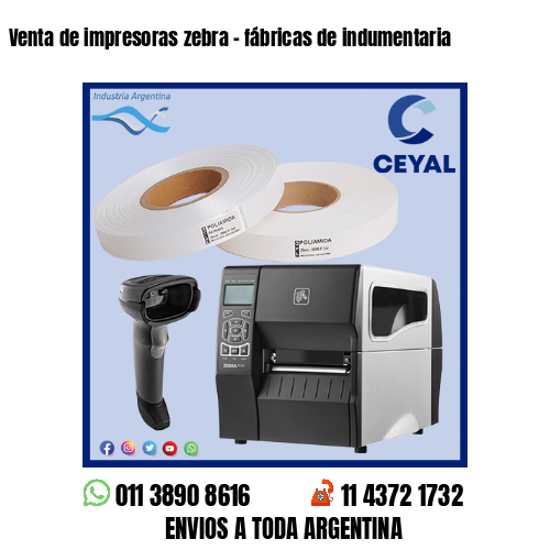 Venta de impresoras zebra – fábricas de indumentaria