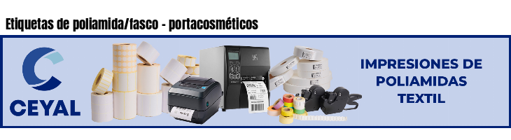 Etiquetas de poliamida/fasco - portacosméticos