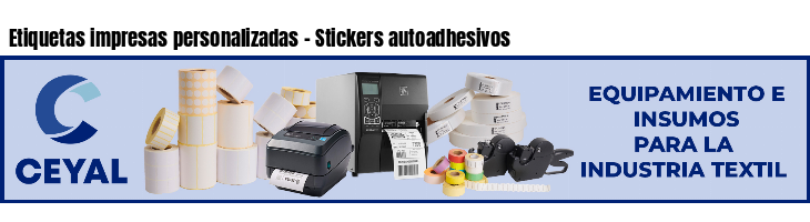 Etiquetas impresas personalizadas - Stickers autoadhesivos