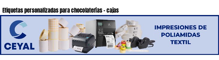 Etiquetas personalizadas para chocolaterías - cajas