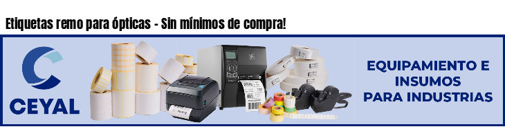 Etiquetas remo para ópticas - Sin mínimos de compra!