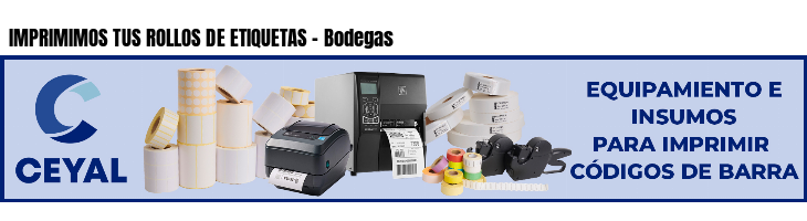 IMPRIMIMOS TUS ROLLOS DE ETIQUETAS - Bodegas