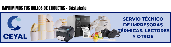 IMPRIMIMOS TUS ROLLOS DE ETIQUETAS - Cristalería