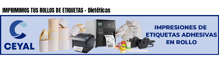 IMPRIMIMOS TUS ROLLOS DE ETIQUETAS - Dietéticas