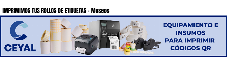 IMPRIMIMOS TUS ROLLOS DE ETIQUETAS - Museos