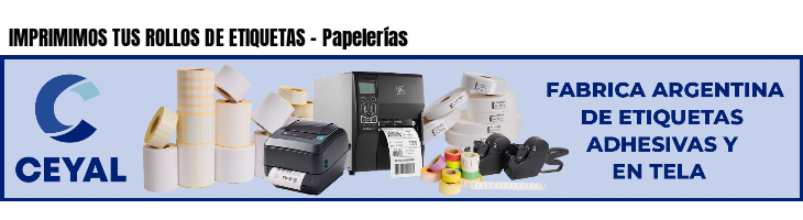 IMPRIMIMOS TUS ROLLOS DE ETIQUETAS - Papelerías