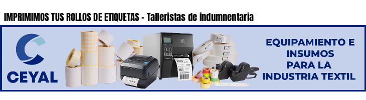 IMPRIMIMOS TUS ROLLOS DE ETIQUETAS - Talleristas de indumnentaria