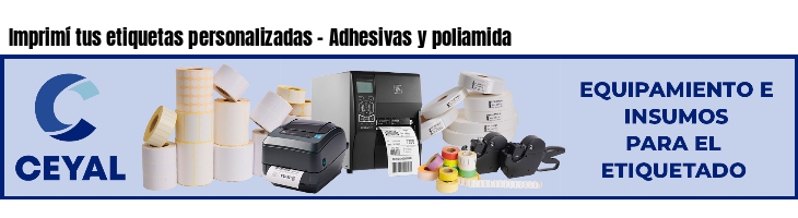 Imprimí tus etiquetas personalizadas - Adhesivas y poliamida