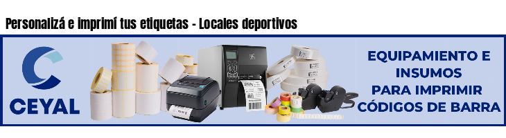 Personalizá e imprimí tus etiquetas - Locales deportivos