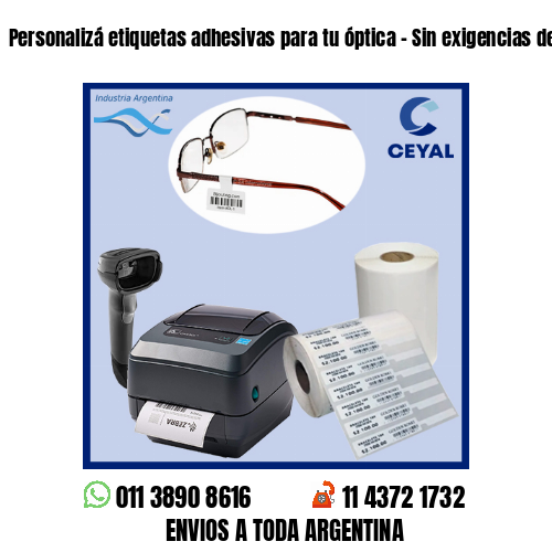 Personalizá etiquetas adhesivas para tu óptica – Sin exigencias de mínimos!