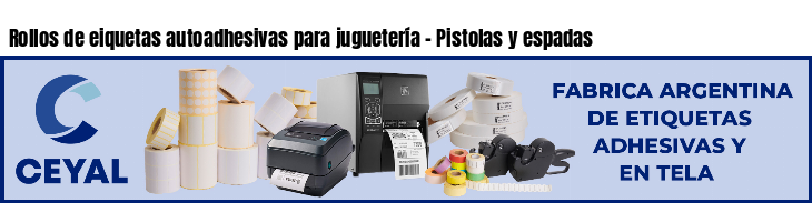 Rollos de eiquetas autoadhesivas para juguetería - Pistolas y espadas