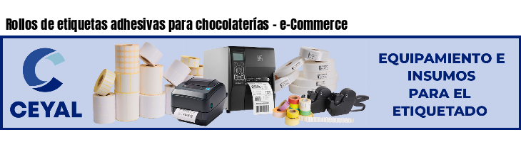Rollos de etiquetas adhesivas para chocolaterías - e-Commerce