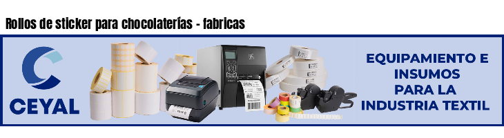 Rollos de sticker para chocolaterías - fabricas