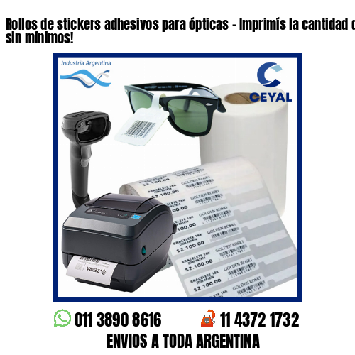 Rollos de stickers adhesivos para ópticas – Imprimís la cantidad que necesites sin mínimos!