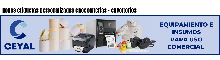 Rollos etiquetas personalizadas chocolaterías - envoltorios
