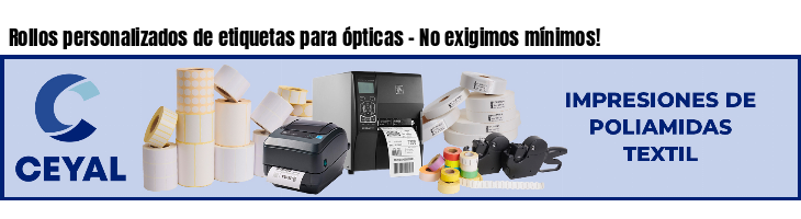 Rollos personalizados de etiquetas para ópticas - No exigimos mínimos!