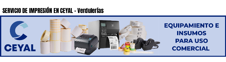 SERVICIO DE IMPRESIÓN EN CEYAL - Verdulerías