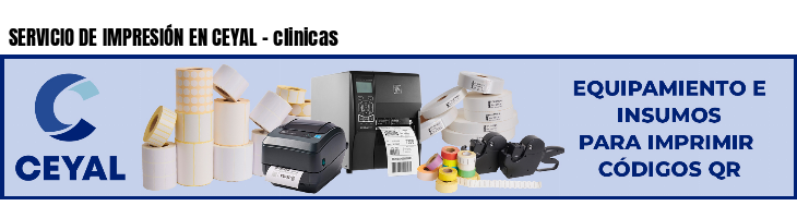 SERVICIO DE IMPRESIÓN EN CEYAL - clinicas