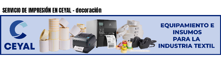 SERVICIO DE IMPRESIÓN EN CEYAL - decoración