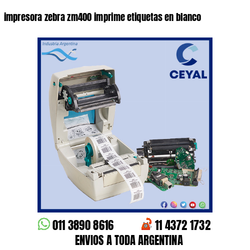 impresora zebra zm400 imprime etiquetas en blanco