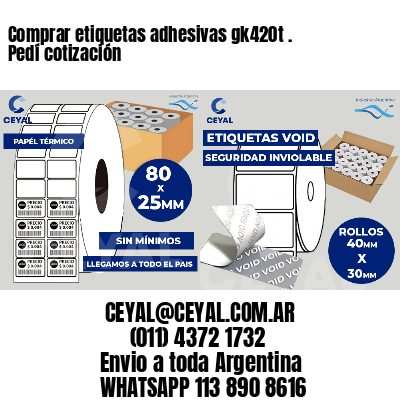 Comprar etiquetas adhesivas gk420t . Pedí cotización