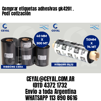 Comprar etiquetas adhesivas gk420t . Pedí cotización