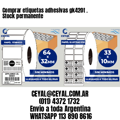 Comprar etiquetas adhesivas gk420t . Stock permanente