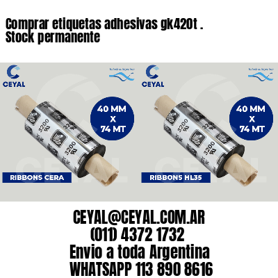 Comprar etiquetas adhesivas gk420t . Stock permanente