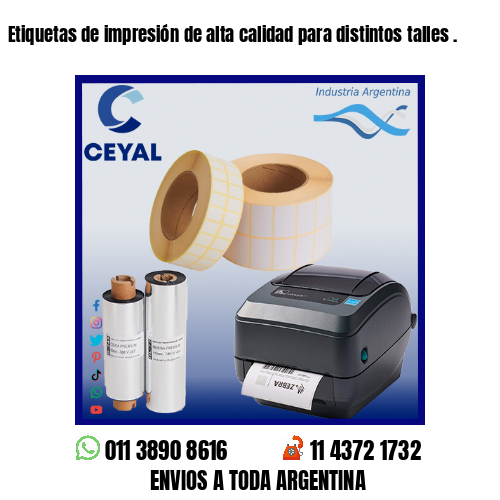 Etiquetas de impresión de alta calidad para distintos talles .