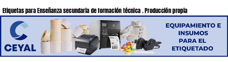 Etiquetas para Enseñanza secundaria de formación técnica . Producción propia