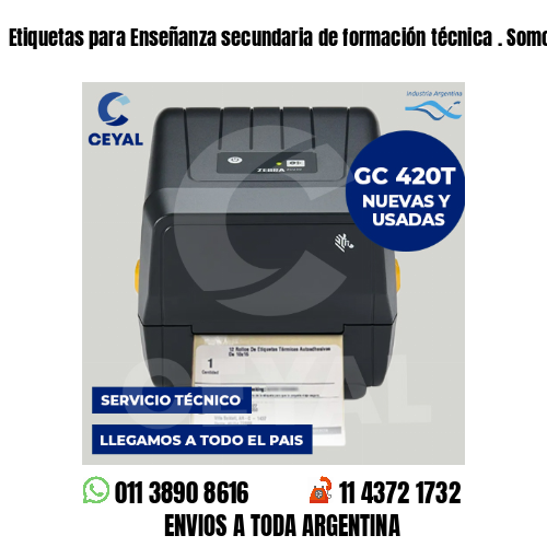 Etiquetas para Enseñanza secundaria de formación técnica . Somos fabricantes