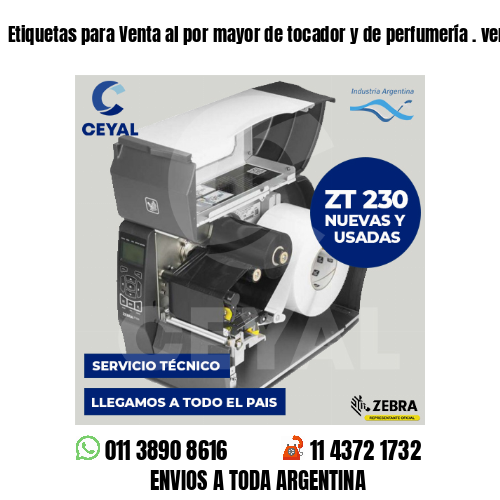 Etiquetas para Venta al por mayor de tocador y de perfumería . venta mayorista