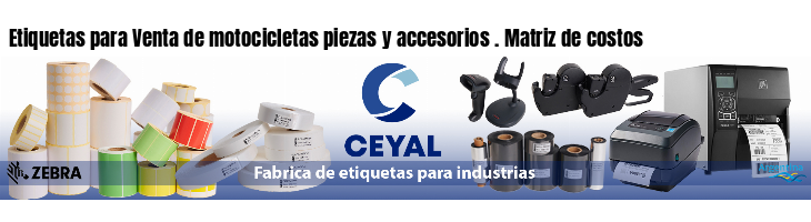 Etiquetas para Venta de motocicletas piezas y accesorios . Matriz de costos