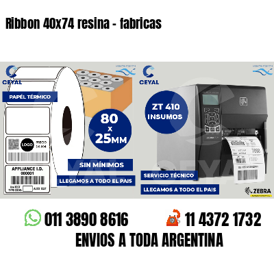 Ribbon 40x74 resina - fabricas