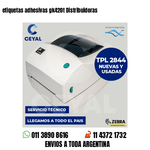 etiquetas adhesivas gk420t Distribuidoras