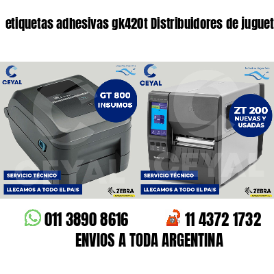 etiquetas adhesivas gk420t Distribuidores de juguetes
