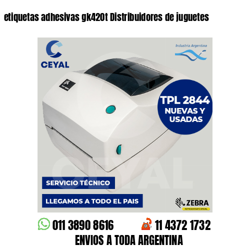etiquetas adhesivas gk420t Distribuidores de juguetes