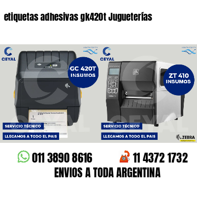 etiquetas adhesivas gk420t Jugueterías