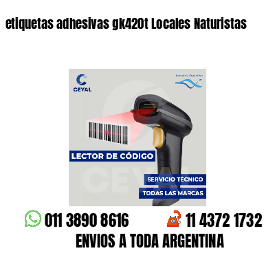 etiquetas adhesivas gk420t Locales Naturistas