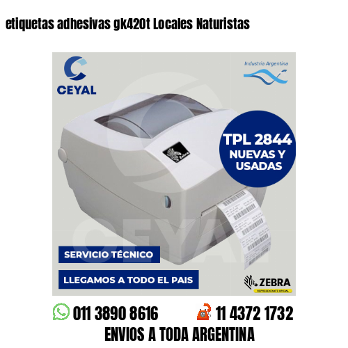 etiquetas adhesivas gk420t Locales Naturistas