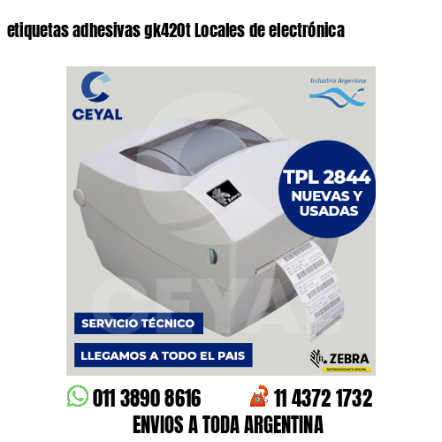etiquetas adhesivas gk420t Locales de electrónica