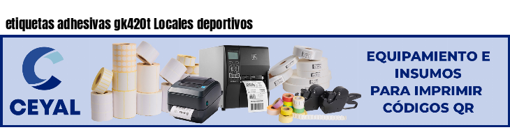 etiquetas adhesivas gk420t Locales deportivos