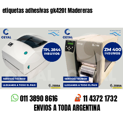 etiquetas adhesivas gk420t Madereras