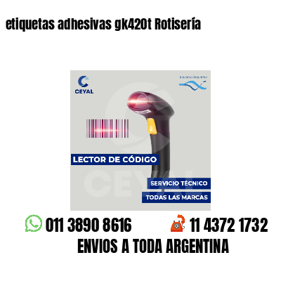 etiquetas adhesivas gk420t Rotisería