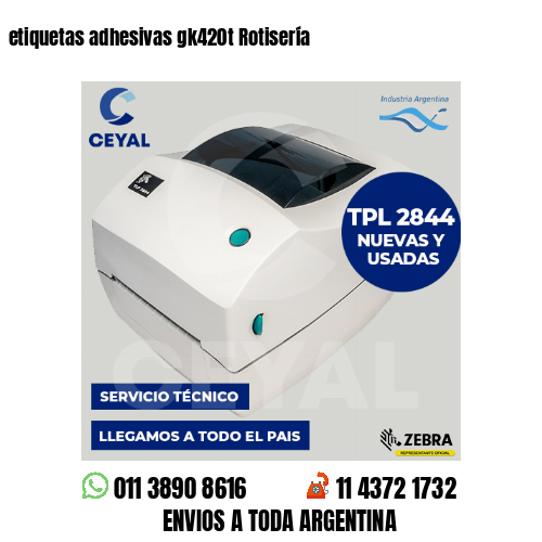 etiquetas adhesivas gk420t Rotisería