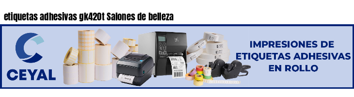 etiquetas adhesivas gk420t Salones de belleza