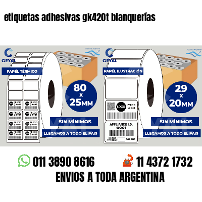etiquetas adhesivas gk420t blanquerías